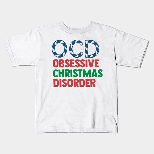 Obessive Christmas Disorder Kids T-Shirt by ChestifyDesigns